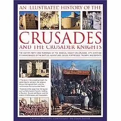 Корицата на A Complete Illustrated History of the Crusades and the Crusader Knights